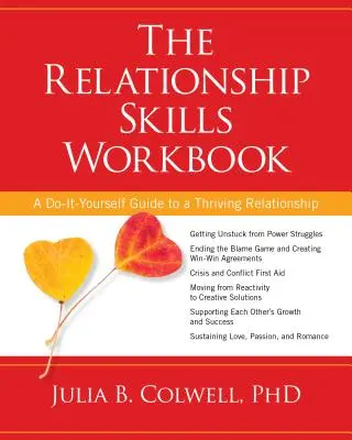 A párkapcsolati készségek munkafüzete: A Do-It-Yourself Guide to a Thriving Relationship (Önálló útmutató egy virágzó kapcsolathoz) - The Relationship Skills Workbook: A Do-It-Yourself Guide to a Thriving Relationship