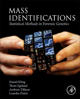 Tömeges azonosítások - Statisztikai módszerek a törvényszéki genetika területén - Mass Identifications - Statistical Methods in Forensic Genetics