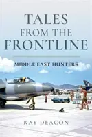 Mesék a frontvonalból: Közel-keleti vadászok - Tales from the Frontline: Middle East Hunters