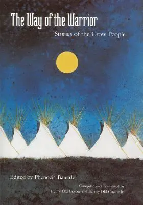 A harcosok útja: Történetek a varjak népéről - The Way of the Warrior: Stories of the Crow People