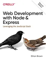 Webfejlesztés Node-dal és Expresszel: A JavaScript Stack kihasználása - Web Development with Node and Express: Leveraging the JavaScript Stack