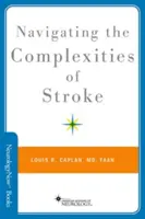 Navigálás a stroke bonyolult kérdéseiben - Navigating the Complexities of Stroke