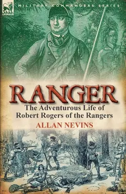 Ranger: Robert Rogers kalandos élete az erdőjáróktól - Ranger: The Adventurous Life of Robert Rogers of the Rangers