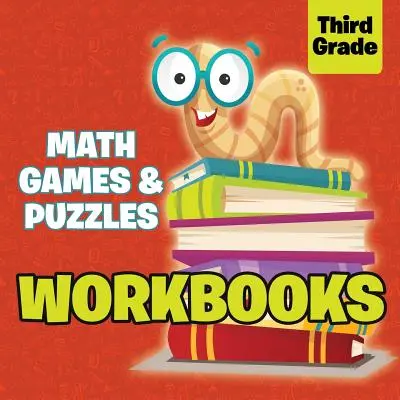 Harmadik osztályos munkafüzetek: Matematikai játékok és rejtvények - Third Grade Workbooks: Math Games & Puzzles