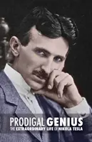 A tékozló zseni: Nikola Tesla rendkívüli élete - Prodigal Genius: The Extraordinary Life of Nikola Tesla