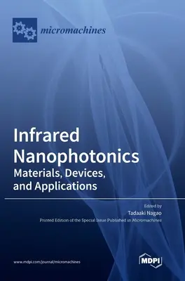 Infravörös nanofotonika: Anyagok, eszközök és alkalmazások - Infrared Nanophotonics: Materials, Devices, and Applications