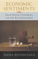 Gazdasági érzelmek: Adam Smith, Condorcet és a felvilágosodás - Economic Sentiments: Adam Smith, Condorcet, and the Enlightenment