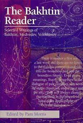 The Bakhtin Reader: Bakhtin, Medvegyev, Voloshinov válogatott írásai - The Bakhtin Reader: Selected Writings of Bakhtin, Medvedev, Voloshinov