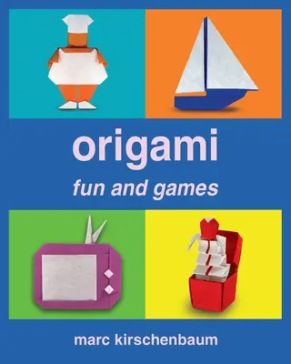 Origami móka és játék - Origami Fun and Games