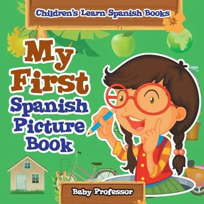 Az első spanyol képeskönyvem - Gyermekkönyvek spanyolul tanulni - My First Spanish Picture Book - Children's Learn Spanish Books