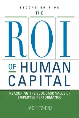 Az emberi tőke megtérülése: Az alkalmazottak teljesítményének gazdasági értékének mérése - The ROI of Human Capital: Measuring the Economic Value of Employee Performance