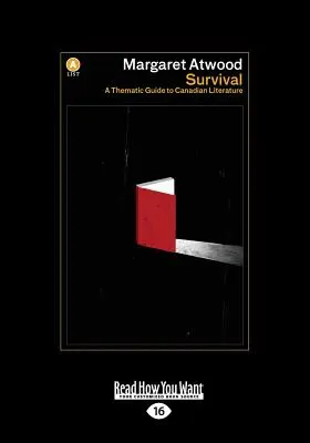 Túlélés: Tematikus kalauz a kanadai irodalomhoz (Large Print 16pt) - Survival: A Thematic Guide to Canadian Literature (Large Print 16pt)