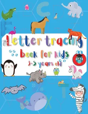 Letter tracing Book for Kids 3-5 éveseknek: A-Z betűkövetés. Munkafüzet óvodásoknak, kisiskolásoknak és 3-5 éves korú gyerekeknek. Gyakorolja a kurzív ábécét - Letter tracing Book for Kids 3-5 years old: A-Z letter tracing. Workbook for Preschool, Kindergarten and Childs of age 3 to 5. Practice cursive alphab