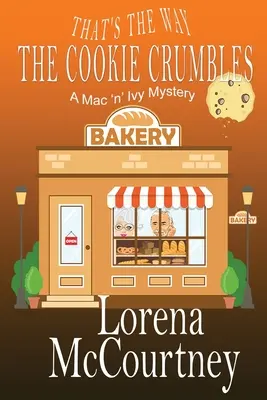 Így morzsolódik a süti: A Mac 'n' Ivy rejtélyek 4. könyve - That's the Way The Cookie Crumbles: Book #4, The Mac 'n' Ivy Mysteries