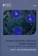 Inverz szintetikus apertúrájú radaros képalkotás: Elvek, algoritmusok és alkalmazások - Inverse Synthetic Aperture Radar Imaging: Principles, Algorithms and Applications