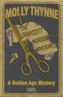 A Draycott-gyilkosság rejtélye: Egy aranykori rejtély - The Draycott Murder Mystery: A Golden Age Mystery