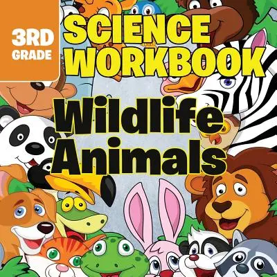 3. osztályos természettudományos munkafüzetek: Wildlife Animals - 3rd Grade Science Workbooks: Wildlife Animals