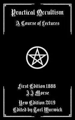 Gyakorlati okkultizmus: A Course of Lectures - Practical Occultism: A Course of Lectures