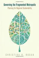 A széttöredezett nagyváros kormányzása: A regionális fenntarthatóság tervezése - Governing the Fragmented Metropolis: Planning for Regional Sustainability