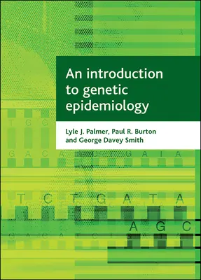 Bevezetés a genetikai epidemiológiába - An Introduction to Genetic Epidemiology