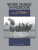 Munkalovak kézikönyve: Második kiadás - Work Horse Handbook: second edition