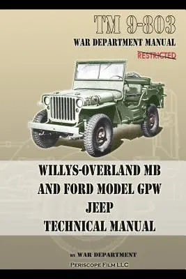 TM 9-803 Willys-Overland MB és Ford Model GPW dzsip műszaki kézikönyv - TM 9-803 Willys-Overland MB and Ford Model GPW Jeep Technical Manual