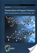 A szerves kémia nómenklatúrája: IUPAC-ajánlások és preferált nevek 2013 - Nomenclature of Organic Chemistry: IUPAC Recommendations and Preferred Names 2013
