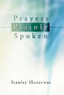 Egyszerűen kimondott imák - Prayers Plainly Spoken