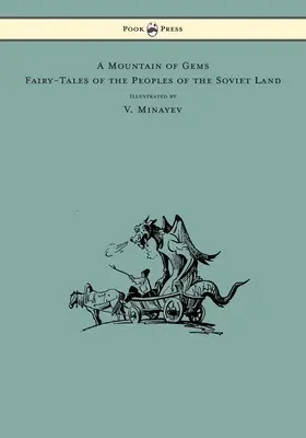 Drágakövek hegye - Mesék a szovjet föld népeiről - Illusztrálta V. Minajev - A Mountain of Gems - Fairy-Tales of the Peoples of the Soviet Land - Illustrated by V. Minayev