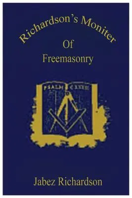 Richardson's Moniter of Freemasonry (Richardson szabadkőművesség figyelője) - Richardson's Moniter Of Freemasonry