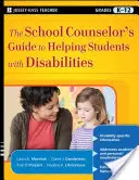 Az iskolai tanácsadó útmutatója a fogyatékkal élő diákok segítéséhez - The School Counselor's Guide to Helping Students with Disabilities