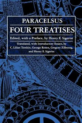 Theophrastus Von Hohenheim négy értekezése, a Paracelsusnak nevezett Theophrastus Von Hohenheim négy értekezése - Four Treatises of Theophrastus Von Hohenheim Called Paracelsus