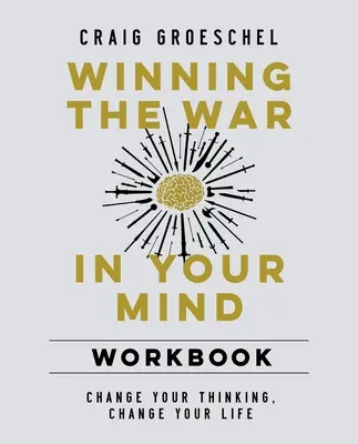 Winning the War in Your Mind Workbook (Győzelem a háborúban az elmédben) puha kötés - Winning the War in Your Mind Workbook Softcover