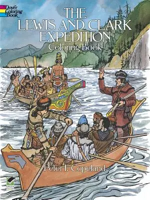 A Lewis és Clark-expedíció színezőkönyv - The Lewis and Clark Expedition Coloring Book