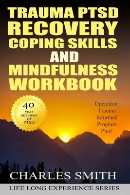 Trauma PTSD helyreállítása Megküzdési készségek és mindfulness munkafüzet (fekete-fehér változat): T.I.P.P. - Trauma PTSD Recovery Coping Skills and Mindfulness Workbook (Black & White version): Operation T.I.P.P.