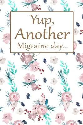 Ja, egy újabb migrénes nap - Yup, Another Migraine Day