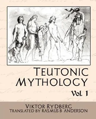 Teuton mitológia 1. kötet - Teutonic Mythology Vol.1