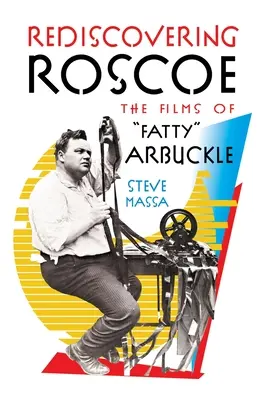 Roscoe újrafelfedezése: Arbuckle filmjei (keménykötés)