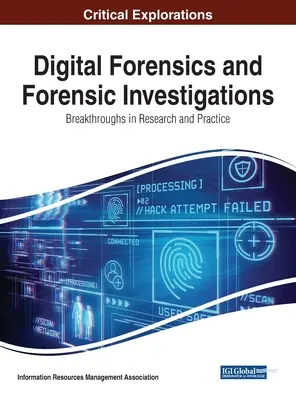 Digitális törvényszéki és törvényszéki nyomozás: Áttörések a kutatásban és a gyakorlatban - Digital Forensics and Forensic Investigations: Breakthroughs in Research and Practice