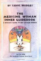 A gyógyító nő belső útikönyve - The Medicine Woman Inner Guidebook