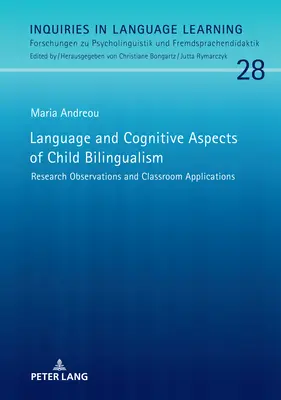 A gyermeki kétnyelvűség nyelvi és kognitív aspektusai: Megfigyelések és tantermi alkalmazások - Language and Cognitive Aspects of Child Bilingualism: Research Observations and Classroom Applications