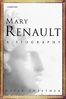 Mary Renault: A Biography