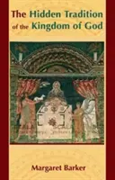 Az Isten Országának rejtett hagyománya - The Hidden Tradition of the Kingdom of God