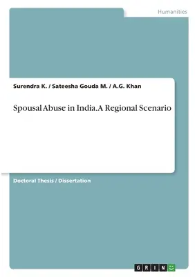 Házastársi visszaélés Indiában. Egy regionális forgatókönyv - Spousal Abuse in India. A Regional Scenario