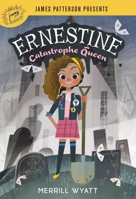 Ernestine, a katasztrófa királynője - Ernestine, Catastrophe Queen