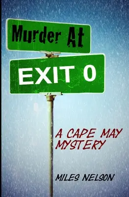 Gyilkosság a 0. kijáratnál: Egy Cape May-i rejtély - Murder At Exit 0: A Cape May Mystery