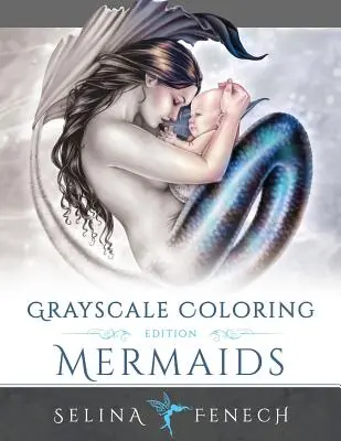 Sellők szürkeárnyalatos színező kiadás - Mermaids Grayscale Coloring Edition