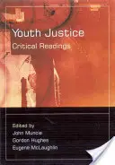 Ifjúsági igazságszolgáltatás: Kritikai olvasmányok - Youth Justice: Critical Readings