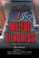 Szándékos vakság: A szorgalmas igazságkeresés - Willful Blindness: A Diligent Pursuit of Justice