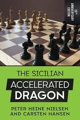 A szicíliai gyorsított sárkány - 20. évfordulós kiadás - The Sicilian Accelerated Dragon - 20th Anniversary Edition